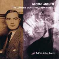 George Antheil / Complete Works for String Quartet