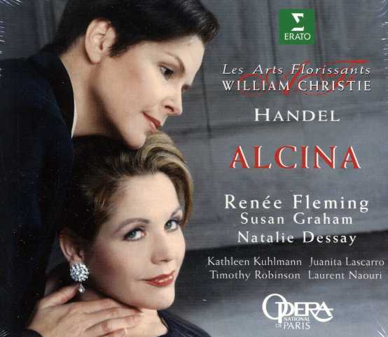 Georg Friedrich Händel / Alcina / Renée Fleming / Susan Graham / Natalie Dessay / Les Arts Florissants / William Christie