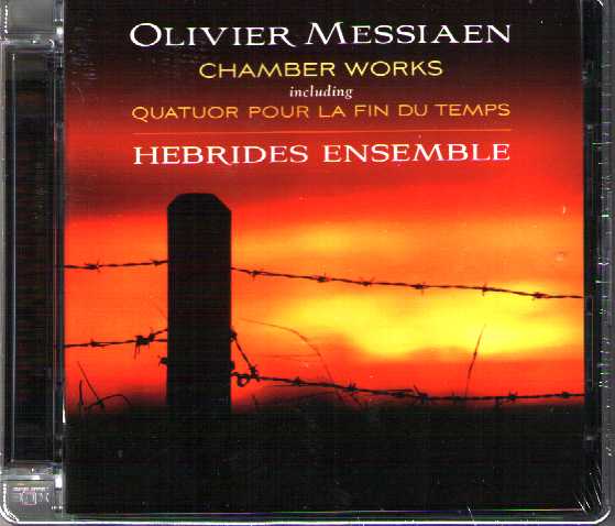 Olivier Messiaen / Quatuor pour la fin du temps & other chamber works / Hebrides Ensemble