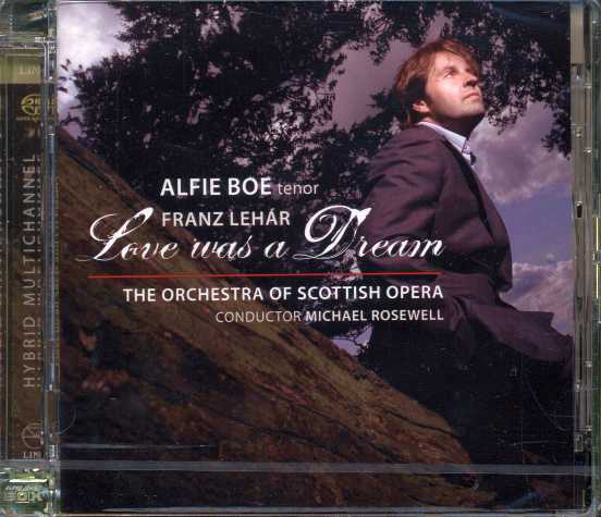 Franz Lehar / Love was a Dream / Alfie Boe