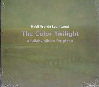Heidi Brende Leathwood // The Color Twilight / A Lullaby Album for Piano
