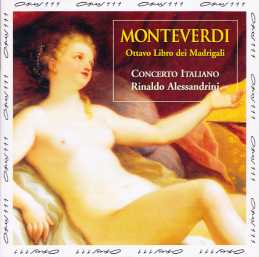 Claudio Monteverdi / Ottavo Libro de' Madrigali / Concerto Italiano