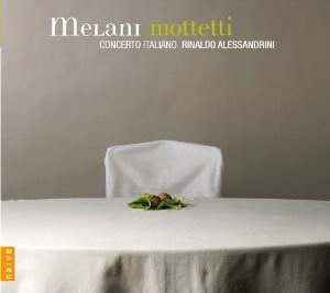 Alessandro Melani / Mottetti / Concerto Italiano / Rinaldo Alessandrini