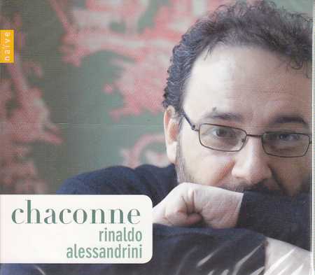 Rinaldo Alessandrini / Chaconne / Girolamo Frescobaldi / Juan Cabanilles / Bernardo Storace / Francois Couperin / Johann Kaspar Kerll et al.