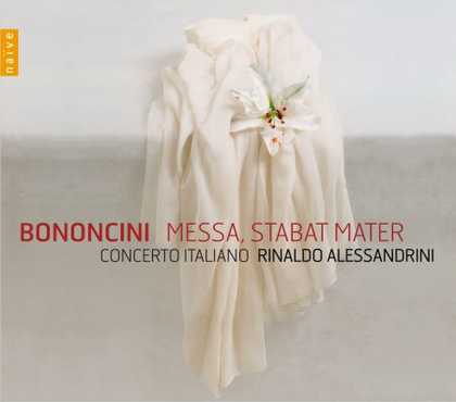 Antonio Bononcini / Messa / Stabat Mater // Concerto Italiano / Rinaldo Alessandrini