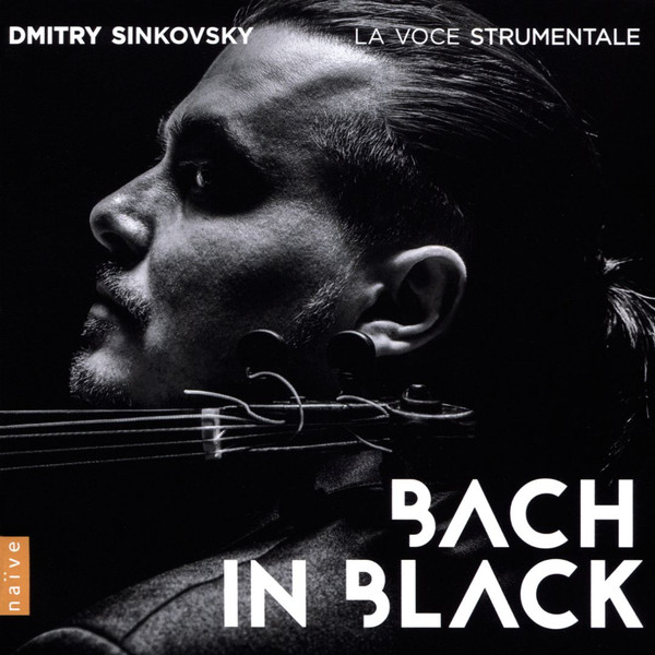 Bach in Black / Violin Concertos in Minor Keys // Dmitry Sinkovsky / La Voce Strumentale