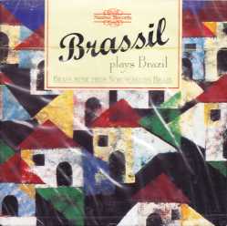 Brassil plays Brazil / Brass Music from Northeastern Brazil