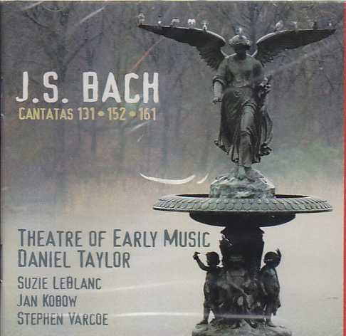 J.S. Bach / Cantatas BWV 131, 152, 161 / Theatre of Early Music / Suzie LeBlanc / Daniel Taylor / Jan Kobow / Stephen Varcoe