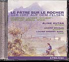 Aline Kutan / Der Hirt auf dem Felsen // Giacomo Meyerbeer / Franz Lachner / Franz Schubert / Peter Cornelius / Johann Schoeck / Louis Spohr