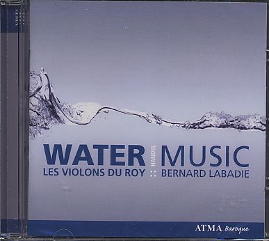 Georg Friedrich Händel / Water Music // Les Violons du Roy