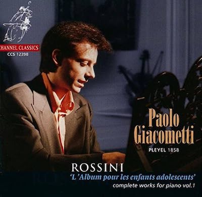 Gioachino Rossini / Complete Works for Piano vol. 1 - L'album pour les enfants adolescents // Paolo Giacometti