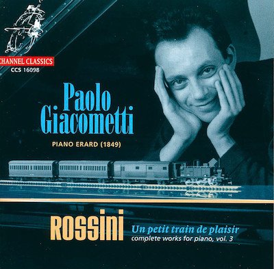 Gioachino Rossini / Complete Works for Piano Vol. 3 - Un petit train de plaisir // Paolo Giacometti
