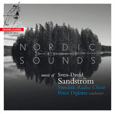 Sven-David Sandström / Nordic Sounds // Swedish Radio Chorus /Peter Dijkstra