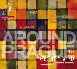 Ebony Band / Around Prague // Alois Hába / Emil Frantisek Burian / Hanns Aldo Schimmerling / Miroslav Ponc / Viktor Ullmann