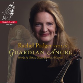 Rachel Podger / Guardian Angel // Heinrich Biber / J.S. Bach / Giuseppe Tartini / Johann Georg Pisendel / Nicola Matteis