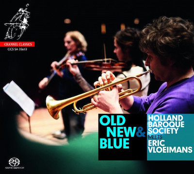 Holland Baroque Society / Eric Vloeimans / Old New & Blue // J.C. Bach / J.S. Bach / Tielman Susato / Josquin Desprez / Nicolas Gombert / Thomas Tallis / Judith Steenbrink / Andreas Hammerschmidt