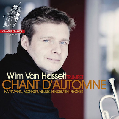 Wim van Hasselt / Chant d'automne // Karl Amadeus Hartmann / Wilhelm von Grunelius / Paul Hindemith / Ivan Fischer