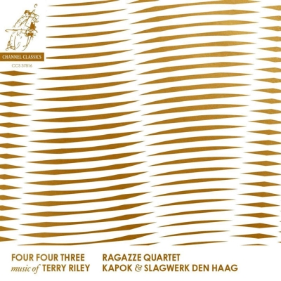 Four Four Three: Music of Terry Riley // Ragazzo Quartet / Slagwerk den Haag / Kapok