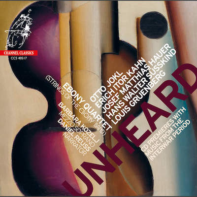 Ebony Quartet / Unheard // Otto Jokl / Erich Itor Kahn / Josef Matthias Hauer / Hans Walter Süsskind / Louis Gruenberg