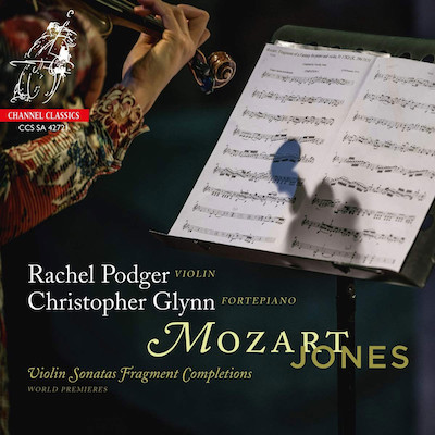 W.A. Mozart / Timothy Jones / Violin Sonatas Fragment Completions // Rachel Podger / Christopher Glynn