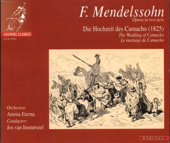 Felix Mendelssohn / Die Hochzeit des Camacho / Nico van der Meer / Rosmarie Hofmann / Anima Eterna / Jos van Immerseel