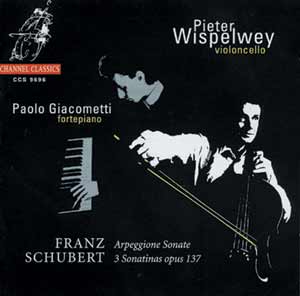 Franz Schubert / Arpeggione Sonata / 3 Sonatinas Op. 137 / Pieter Wispelwey / Paolo Giacometti