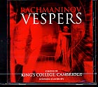 Sergei Rachmaninov / Vespers / Choir of King’s College / Stephen Cleobury