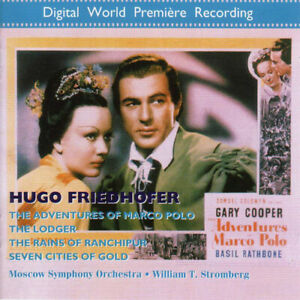 Hugo Friedhofer / The Adventures of Marco Polo Suite / The Lodger / The Rains of Ranchipur / Seven Cities of Gold // Moscow Symphony Orchestra / William T. Stromberg