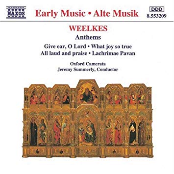 Thomas Weelkes / Anthems // Oxford Camerata / Jeremy Summerly
