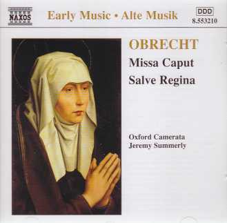 Jacob Obrecht / Missa Caput / Salve Regina / Oxford Camerata