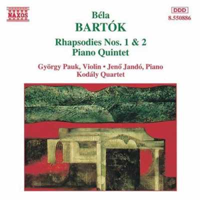 Béla Bartók / Rhapsodies 1 & 2 / Piano Quintet // György Pauk / Jeno Jandó / Kodály Quartet