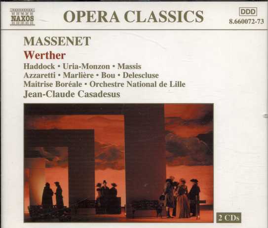 Jules Massenet / Werther / Marcus Haddock / Béatrice Uria-Monzon / Orchestre National de Lille-Région Nord / Jean-Claude Casadesus