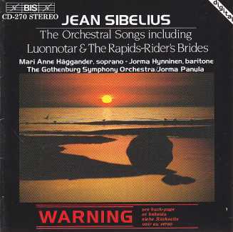 Jean Sibelius / The Orchestral Songs including Luonnotar & The Rapids-Rider's Brides / Mari Anne Häggander / Jorma Hynninen / The Gothenburg Symphony Orchestra / Jorma Panula