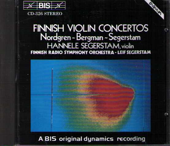 Pehr Henrik Nordgren / Erik Bergman / Leif Segerstam / Finnish Violin Concertos / Hannele Segerstam