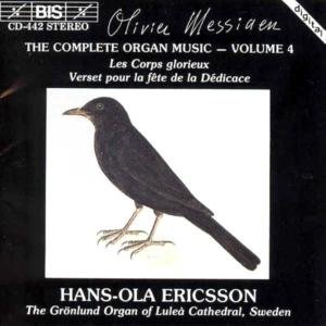 Olivier Messiaen / The Complete Organ Music Vol. 4 / Hans-Ola Ericsson
