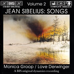 Jean Sibelius / Songs, vol. 2 / Monica Groop / Love Derwinger