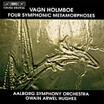 Vagn Holmboe / Four Symphonic Metamorphoses // Aalborg Symphony Orchesta / Owain Arwel Hughes