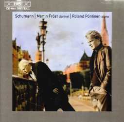 Robert Schumann / Music for clarinet and piano / Martin Fröst / Roland Pöntinen