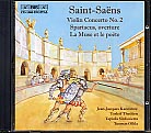 Camille Saint-Saëns / Violin Concerto No. 2 etc. / Jean-Jacques Kantorow / Tapiola Sinfonietta / Tuomas Ollila