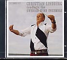 Christian Lindberg / Conducts The Swedish Wind Ensemble // Hugo Alfvén / Edgard Varèse / Mats Larsson Gothe