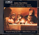 James MacMillan / Chamber Music / Emperor String Quartet / Robert Plane, clarinet