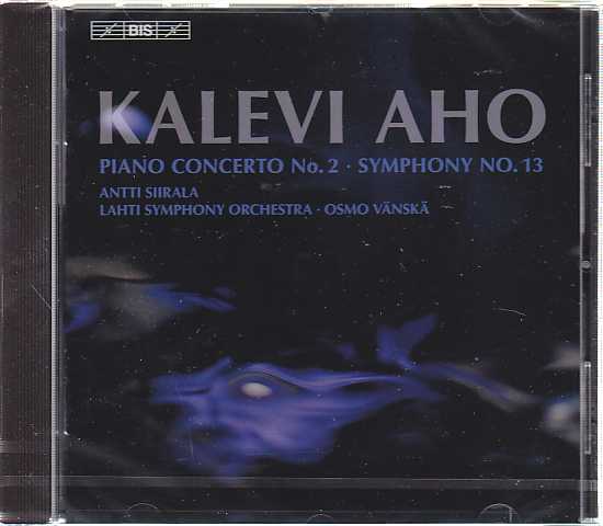 Kalevi Aho / Symphony no. 13 / Piano Concerto No. 2 / Antti Siirala / Lahti SO / Osmo Vänskä