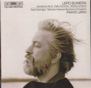 Lepo Sumera / Symphony No 6 / Cello Concerto / Musica profana / David Geringas / Estonian National Symphony Orchestra / Paavo Järvi