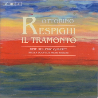 Ottorino Respighi / Il Tramonto / New Hellenic Quartet