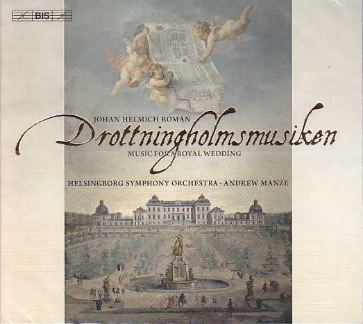 Johan Helmich Roman / Drottningholmsmusiken / Helsingborg Symphony Orchestra / Andrew Manze