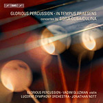 Sofia Gubaidulina / In Tempus Praesens / Vadim Gluzman / Glorious Percussion / Lucerne SO / Jonathan Nott