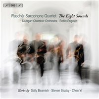 Raschèr Saxophone Quartet / The Eight Sounds // Sally Beamish / Steven Stucky / Chen Yi