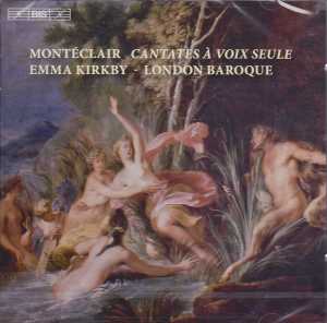 Michel Pignolet de Monteclair / Cantates a voix seule // Emma Kirkby / London Baroque