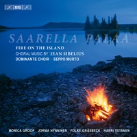 Jean Sibelius / Saarella palaa - Choral Music // Dominante Choir / Seppo Murto