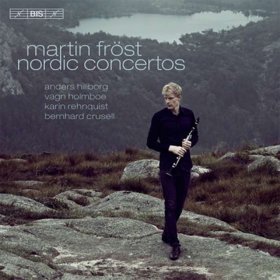 Martin Fröst / Nordic Concertos // Andres Hillborg / Vagn Holmboe / Karin Rehnqvist / Bernhard Henrik Crusell